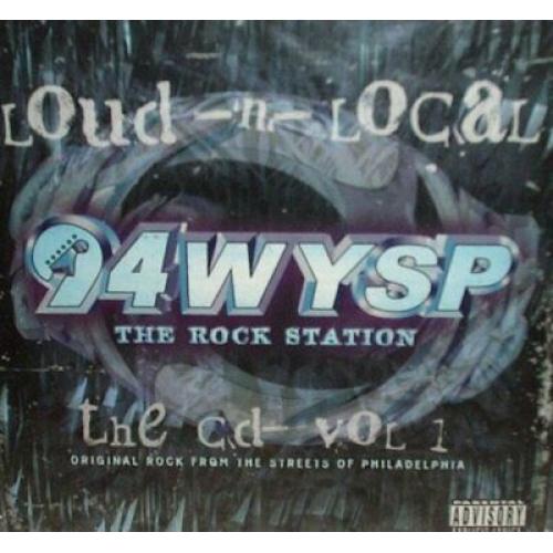Loud-n-Local 94 WYSP, The Rock Station Volume 1, Original Rock from the Streets 