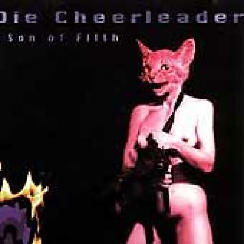 Son of Filth, Die Cheerleader, New Explicit Lyrics